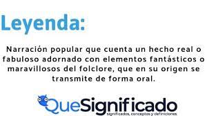 Una leyenda es una historia sobre eventos o acciones humanas que no ha sido probada ni documentada en la historia real. Lengua Y Literatura Clase 40 Virtual Lessons Blendspace