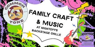Family Craft & Music at Hightopps Backstage Grille