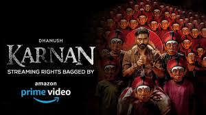 Here's your viewing guide (with trailers). Watch Karnan Tamil Movie Coming To Amazon Prime Video On May 14
