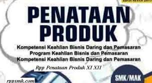 Download Rpp Mata Pelajaran Penataan Produk Smk Kelas Xi Xii Kurikulum 2013 Revisi 2017 Rencana Pembelajaran Kurikulum Model Pembelajaran