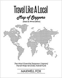 It is an ordinance designated city. Travel Like A Local Map Of Sapporo Black And White Edition The Most Essential Sapporo Japan Travel Map For Every Adventure Fox Maxwell 9781091608863 Amazon Com Books