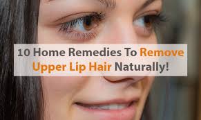 Is it normal to have hair on your upper lip? 10 Home Remedies To Remove Upper Lip Hair Naturally