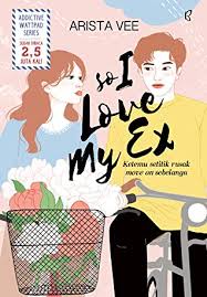 Download Novel So I Love My Ex By Arista Vee Pdf Indonesia Ebook