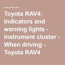 Toyota Rav4 Indicators And Warning Lights Instrument Cluster When Driving Toyota Rav4 Owner S Manual Warning Lights Toyota Rav4 Rav4