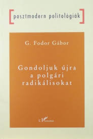 Zseniális a kormány bevándorlással kapcsolatos plakátkampánya, mert működik, mondta g.fodor gábor az atv egyenes beszéd című műsorában. Libri Antikvar Konyv Gondoljuk Ujra A Polgari Radikalisokat G Fodor Gabor 2004 2090ft