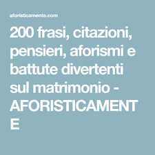 Cerca nel più grande indice di testi integrali mai esistito. 200 Frasi Citazioni Pensieri Aforismi E Battute Divertenti Sul Matrimonio Aforisticamente Battute Divertenti Citazioni Divertente