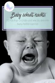 Die 11 Haufigsten Grunde Warum Dein Baby Nachts Schreit Und Wie Du Es Beruhigen Kannst Baby Schreit Nachts Baby Ratgeber Baby Hacks