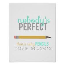 Nobody S Perfect Pencil And Eraser Poster Zazzle Com In 2020 Nobodys Perfect Classroom Motivation Perfection