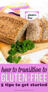 Five Tips To Help You Transition To Gluten Free Overstuffed Recipes Recipesideas Easyrecipes E In 2020 Gluten Free Benefits Gluten Free Eating Lactose Free Diet