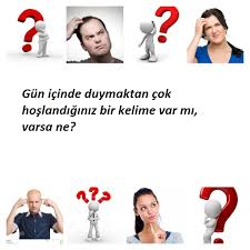Duymaktan en �ok ho�land���n�z s�z/c�mle nedir?