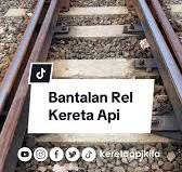 Fakta Menarik tentang Bantalan Rel Kereta Api