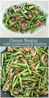 Green Beans With Mushrooms And Shallots Recipe In 2020 Green Beans Shallot Recipes Side Dish Recipes Healthy