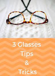 3 Glasses Tips Tricks New Optical Palace Glasses Eye Care Optometrist