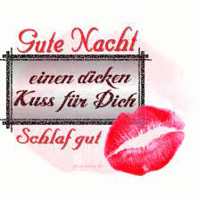 Dann schläftst du ein mit mir im arm. Gute Nacht Schlaf Gut Kusschen Fur Dich Gute Nacht Kuss Gute Nacht Gute Nacht Kuss Bilder