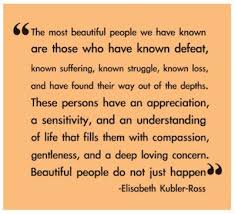  Beautiful People Elizabeth Kubler Ross Self Compassion Quotes Compassion Quotes Inspirational Words