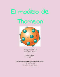 Qué es el modelo atómico de thomson. Calameo Informe Sobre El Modelo Atomico De Thomson