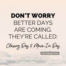 Closing Day Better Days Are Coming Closing Day Day