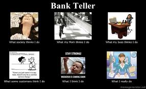 Bank Teller Banking Humor Bank Teller Job Humor