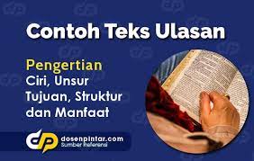 Manfaat teks ulasan secara garis besar terbagi menjadi tiga point, berikut ini. Contoh Teks Ulasan Novel Buku Drama Puisi Lagu Dosenpintar Com