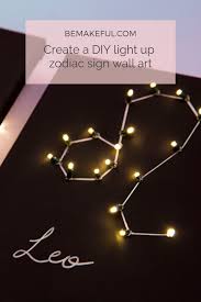 Create Your Own Diy Light Up Zodiac Sign Makeful Wall Art Diy Bedroom Diy Zodiac Gifts Constellation Wall Art