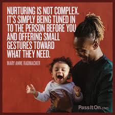 33 quotes from mary anne radmacher: Nurturing Is Not Complex It S Simply Being Tuned In To Person Before You And Offering Small Gestures Toward What They Need Mary Anne Radmacher Passiton Com