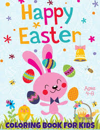 May this wonderful day that saw the resurrection of christ bring you all the happy easter, sweet father. Happy Easter Coloring Book For Kids Ages 4 8 Press Rainbow 9781798830642 Amazon Com Books