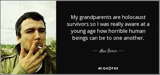 The human rights activist, whose words informed and inspired millions, died saturday at 87. Max Bemis Quote My Grandparents Are Holocaust Survivors So I Was Really Aware