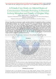 We have put together a list of the most frequently asked questions from our users such as: Pdf A Female Case Study On Altered States Of Consciousness Towards Providing A Personal Iceberg Metaphor And Family Of Origin Map