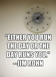 Either You Run The Day Or The Day Runs You Meaning In Marathi Jim Rohn Quote Day Guyism Jim Rohn Quotes Mlm Quotes Motivational Quotes
