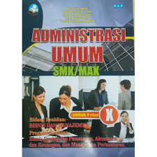 Administrasi umum smk mak kelas x. Buku Smk Administrasi Umum Kelas X Kurikulum Rev 2013 Shopee Indonesia