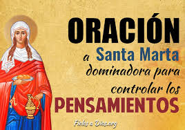 La energía de santa marta la dominadora es muy fuerte y es capaz de controlar cualquier tipo de situación o personas. Oracion A Santa Marta Dominadora Para Controlar Los Pensamientos Fieles A Dios