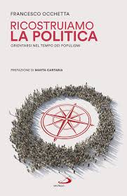 Complimenti a #cartabia per elezione a presidente della #cortecostituzionale: Ricostruiamo La Politica Orientarsi Nel Tempo Dei Populismi P Francesco Occhetta La Civilta Cattolica