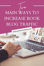 There Are Two Main Ways to Increase Traffic As a Book Blogger ...