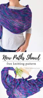 With these shawl knitting patterns, you can make stylish and useful accessories in all kinds of shapes and sizes. New Paths Shawl Free Knitting Pattern One Dog Woof