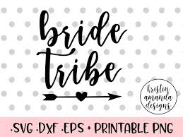 Bride Tribe Wedding Svg Dxf Eps Png Cut File Cricut Silhouette By Kristin Amanda Designs Svg Cut Files Thehungryjpeg Com