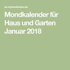 Mondkalender Fur Haus Und Garten Januar 2018 Haus Und Garten Mondkalender Garten