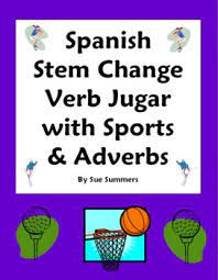 Spanish Stem Change Verb Jugar Sports And Adverbs 10 Sentences Worksheet 10 Sentences Adverbs Spanish Verbs