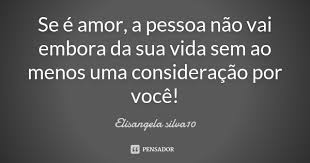 Se E Amor A Pessoa Nao Vai Embora Da Elisangela Silva10
