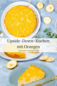 Upside Down Kuchen Mit Orangen Mein Naschgluck Rezept Orangenkuchen Kuchen Kuchen Und Torten Rezepte