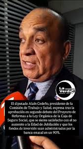 El diputado @alaindiputado presidente de la Comisión de Trabajo y Salud,  expresa tras la aprobación en segundo debate del Proyecto de Reformas a la  Ley Orgánica de la Caja de Seguro Social, que se ...