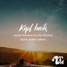 Kopf Hoch Sonst Kannst Du Die Sterne Nicht Mehr Sehen Visual Statements Zitate Urlaub Zitate Herz Visual Statements