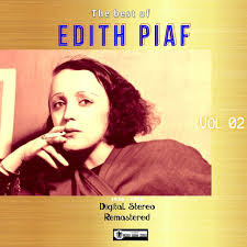 One did not breathe without the other two. Edith Piaf On Tidal
