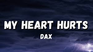 Dax My Heart Hurts Lyrics Youtube