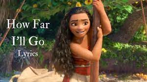 How Far I Ll Go Lyrics Moana Vaiana Youtube