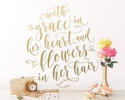 With Grace In Her Heart And Flowers In Her Hair Quote Wall Unique Wall Decals Nursery Decor Girl Nursery Decals
