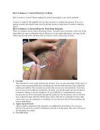 This method will take time and sometimes it takes 6 months to 1 year to remove the tattoo completely.hydrogen peroxide. How To Remove A Tattoo Effectively At Home