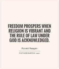 Freedom prospers when religion is vibrant and the rule of law... via Relatably.com