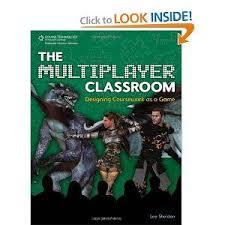 The Multiplayer Classroom Designing Coursework As A Game Applying Game Design Ideas To Any Course Classroom Classroom Books Game Based Learning