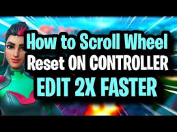 Check spelling or type a new query. How To Scroll Wheel Reset On Controller Edit 2x Faster Than Ever Fortnite Season 10 Editing Tips Youtube Fortnite Reset Scroll