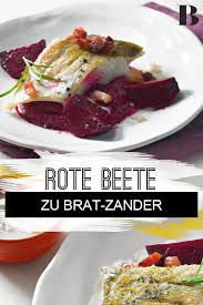 Gebratener Zander Mit Cidre Sosse Und Roter Bete Rezept Gesund Kochen Rezepte Rote Bete Rezepte